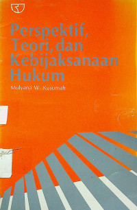 Perspektif, Teori dan Kebijaksanaan Hukum