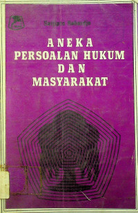 ANEKA PERSOALAN HUKUM DAN MASYARAKAT