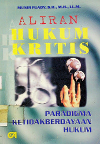 ALIRAN HUKUM KRITIS; PARADIGMA KETIDAKBERDAYAAN HUKUM