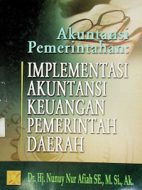 Akuntansi Pemerintahan ; IMPLEMENTASI AKUNTANSI KEUANGAN PEMERINTAH DAERAH