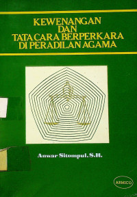 KEWENANGAN DAN TATA CARA BERPERKARA DI PENGADILAN AGAMA