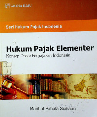 Hukum Pajak Elementer : Konsep Dasar Perpajakan Indonesia