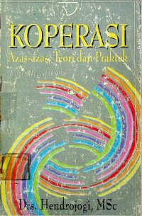 KOPERASI: Azas-azas, Teori dan Praktek, Edisi Revisi 1998