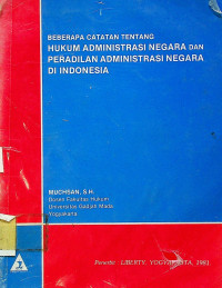 BEBERAPA CATATAN TENTANG HUKUM ADMINISTRASI NEGARA DAN PERADILAN ADMINISTRASI NEGARA DI INDONESIA