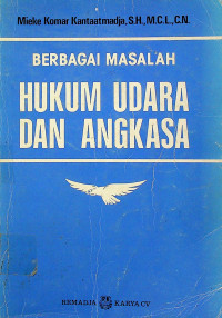 BERBAGAI MASALAH HUKUM UDARA DAN ANGKASA