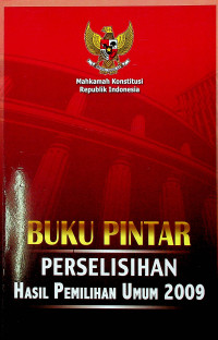 BUKU PINTAR PERSELISIHAN HASIL PEMILU 2009