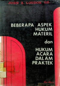 BEBERAPA ASPEK HUKUM MATERIL dan HUKUM ACARA DALAM PRAKTEK