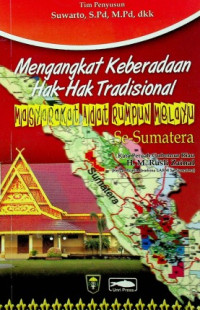 Mengangkat Keberadaan Hak-Hak Tradisional MASYARAKAT ADAT RUMPUN MELAYU SE-SUMATERA