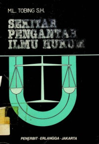 SEKITAR PENGANTAR ILMU HUKUM