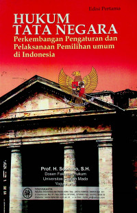HUKUM TATA NEGARA : Perkembangan Pengaturan dan Pelaksnaan Pemilihan Umum di Indonesia, Edisi Pertama
