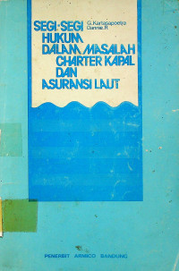 SEGI-SEGI HUKUM DALAM MASALAH CHARTER KAPAL DAN ASURANSI LAUT