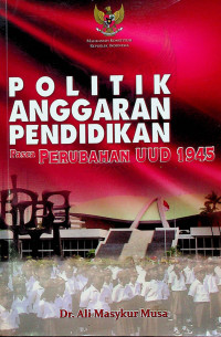 POLITIK ANGGARAN PENDIDIKAN PASCA PERUBAHAN UUD 1945