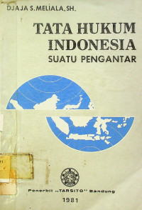 TATA HUKUM INDONESIA : SUATU PENGANTAR