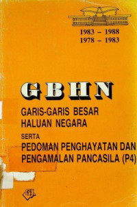 GBHN GARIS-GARIS BESAR HALUAN NEGARA SERTA PEDOMAN PENGHAYATAN DAN PENGAMALAN PANCASILA (P4)