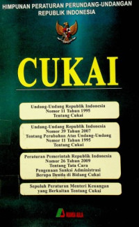 HIMPUNAN PERATURAN PERUNDANG-UNDANGAN REPUBLIK INDONESIA: CUKAI