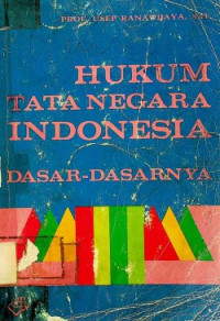 HUKUM TATA NEGARA INDONESIA DASAR-DASARNYA