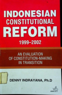 INDONESIAN CONSTITUTIONAL REFORM 1999-2002