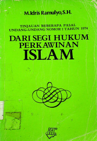 TINJAUAN BEBERAPA PASAL UNDANG - UNDANG NO 1 TAHUN 1974 DARI SEGI HUKUM PERKAWINAN ISLAM