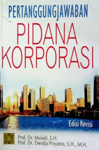 PERTANGGUNGJAWABAN PIDANA KORPORASI, Edisi Revisi