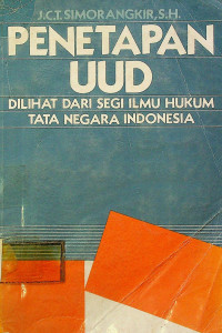 PENETAPAN UNDANG-UNDANG DASAR DILIHAT DARI SEGI ILMU HUKUM TATA NEGARA INDONESIA