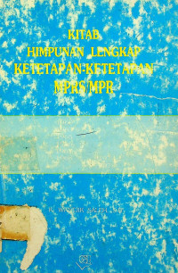 KITAB HIMPUNAN LENGKAP KETETAPAN-KETETAPAN MPRS/MPR