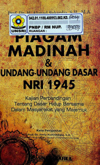 PIAGAM MADINAH & UNDANG-UNDANG DASAR NRI 1945: Kajian Perbandingan Tentang Dasar Hidup Bersama Dalam Masyarakat yang Majemuk