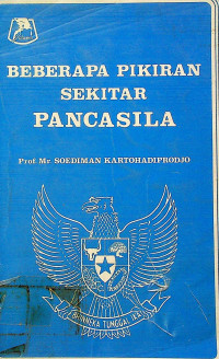 BEBERAPA PIKIRAN SEKITAR PANCASILA