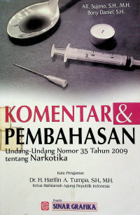 KOMENTAR & PEMBAHASAN : Undang-Undang Nomor 35 Tahun 2009 tentang Narkotika