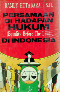 PERSAMAAN DI HADAPAN HUKUM DI INDONESIA = (Equality Before The Law)