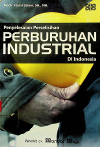 PENYELESAIAN PERSELISIHAN PERBURUHAN INDUSTRIAL Di Indonesia