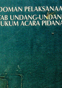 PEDOMAN PELAKSANAAN KITAB UNDANG-UNDANG HUKUM ACARA PIDANA