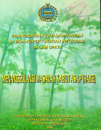 PENINGKATAN KERJASAMA ASEAN DI BIDANG PERTUKARAN INFORMASI DALAM UPAYA MENANGGULANGI MASALAH KABUT ASAP ( HAZE )