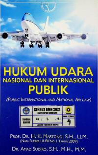 HUKUM UDARA NASIONAL DAN INTERNASIONAL PUBLIK = PUBLIC INTERNATIONAL AND NATIONAL AIR LAW