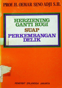 HERZIENING GANTI RUGI SUAP PERKEMBANGAN DELIK