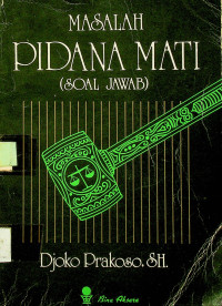 MASALAH PIDANA MATI ( SOAL JAWAB )