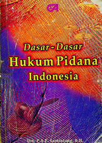 Dasar-Dasar Hukum Pidana Indonesia