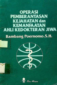 OPERASI PEMBERANTASAN KEJAHATAN dan KEMANFAATAN AHLI KEDOKTERAN JIWA