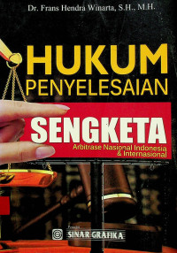 HUKUM PENYELESAIAN SENGKETA ARBITRASE NASIONAL INDONESIA & INTERNASIONAL