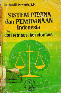 SISTEM PIDANA dan PEMIDANAAN Indonesia dari retribusi ke reformasi