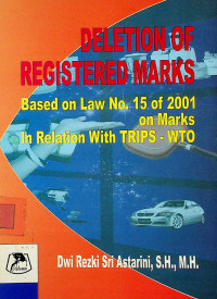 DELETION OF REGISTERED MARKS Based on Law No.15 Of 2001 on Marks In Relation With TRIPS-WTO