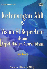 Keterangan Ahli & Visum Et Repertum dalam Aspek Hukum Acara Pidana Edisi Revisi