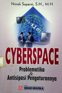 CYBERSPACE : Problematika & Antisipasi Pengaturannya