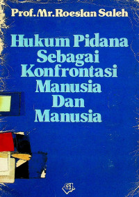 Hukum Pidana Sebagai Konfrontasi Manusia Dan Manusia