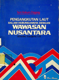 PENGANGKUTAN LAUT DALAM HUBUNGANNYA DENGAN WAWASAN NUSANTARA