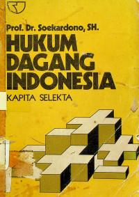 HUKUM DAGANG INDONESIA : KAPITA SELEKTA