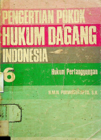 PENGERTIAN POKOK HUKUM DAGANG INDONESIA 6 : Hukum Pertanggungan