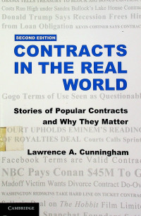 CONTRACTS IN THE REAL WORLD : Stories of Popular Contracts and Why They Matter, SECOND EDITION