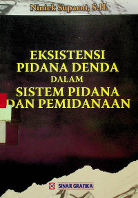 EKSISTENSI PIDANA DENDA DALAM SISTEM PIDANA DAN PEMIDANAAN