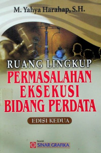 RUANG LINGKUP PERMASALAHAN EKSEKUSI BIDANG PERDATA