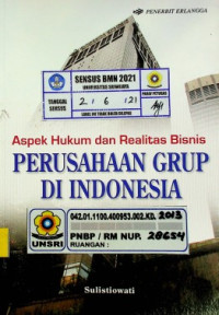 Aspek Hukum dan Realitas Bisnis PERUSAHAAN GRUP DI INDONESIA